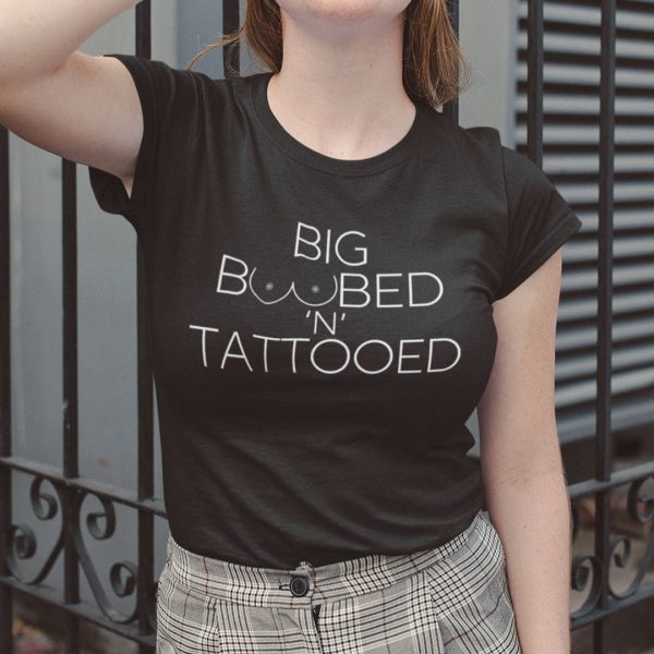 Big Boobed N Tattooed 2021 Shirt
