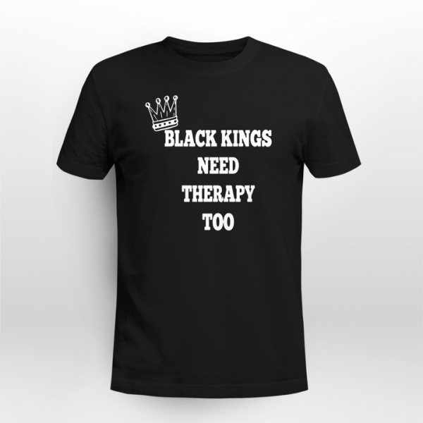 Black Kings Need Therapy Too Gift T-Shirt