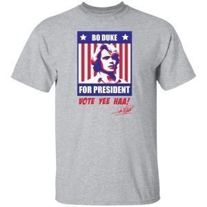 Bo Duke For President Vote Yee Haa 2021 T-shirt