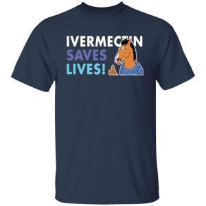 Bojack Horseman IvermeBojack Horseman Ivermectin Save Lives 2021 shirtctin Save Lives 2021 shirt