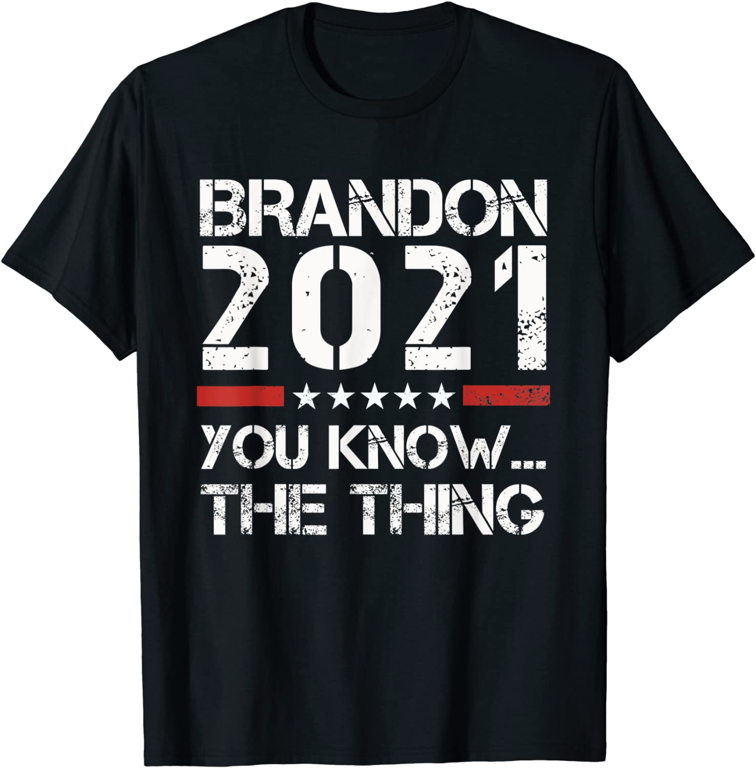 Brandon 2021 You Know The Thing Unisex Shirt