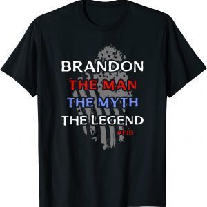 Brandon The Man The Myth The Legend 2021 T-Shirt