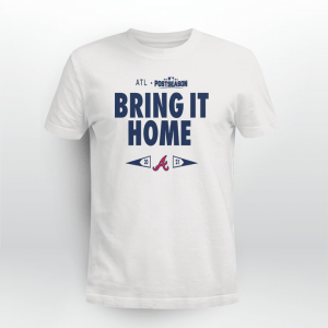 Braves Bring It Home 2021 Shirt