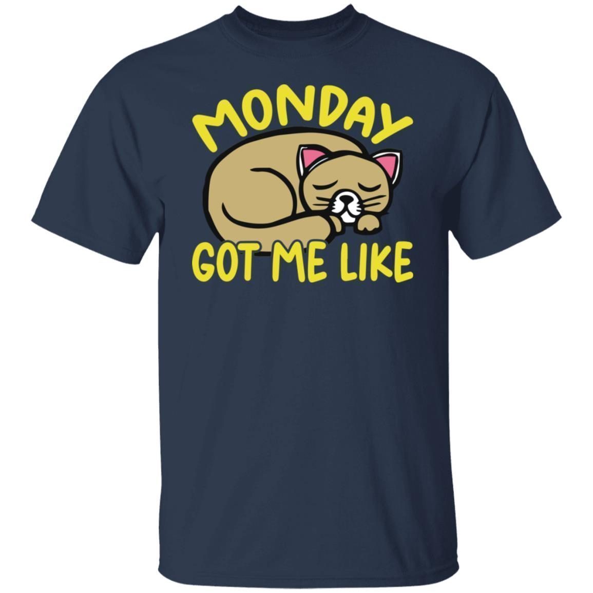 Cat Monday Got Me Like 2021 shirt