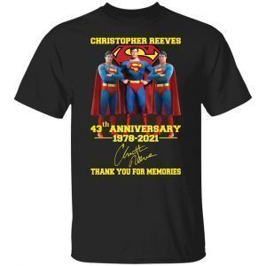 Christopher Reeve 43th Anniversary 1978 2021 Thank You For Memories Unisex shirt