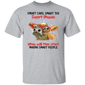 Cow Smart Cars Smart Tvs Smart Phones Tee shirt