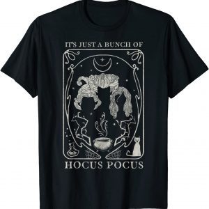 Hocus Pocus Just A Bunch Of Hocus Pocus Tarot Card 2021 Shirt