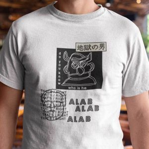 Do You Know Who Is He Alab Series 2021 Shirt