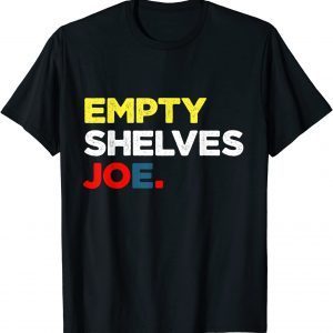 Empty Shelves Joe BIDEN 2021 T-Shirt
