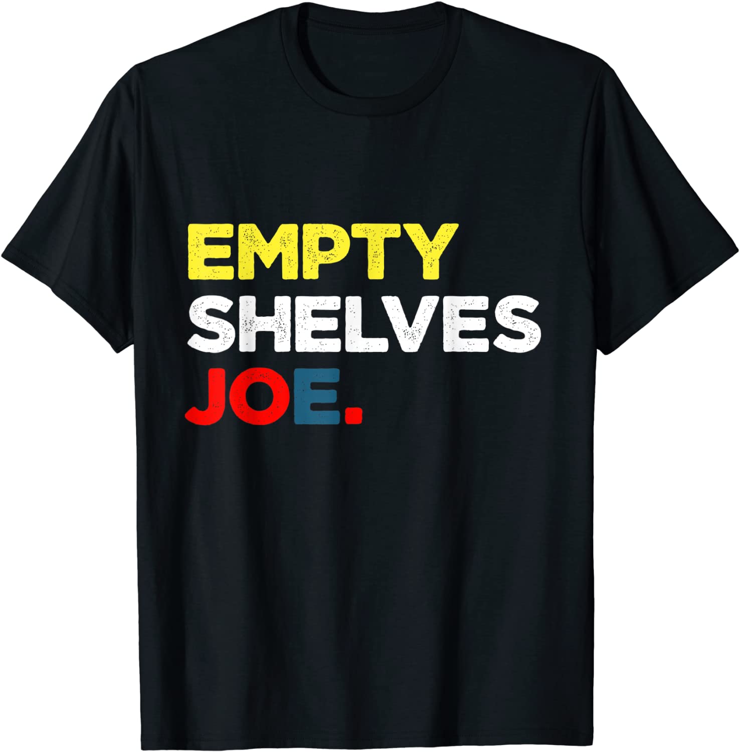 Empty Shelves Joe BIDEN 2021 T-Shirt