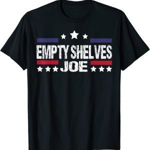 Empty Shelves Joe Conservative 2021 Shirt