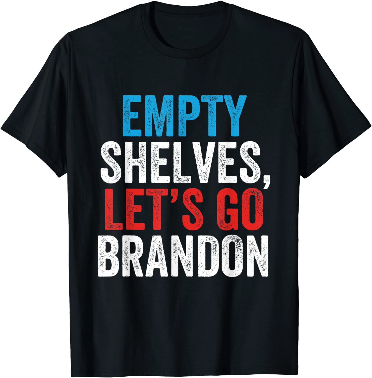 Empty Shelves Let's Go Brandon Conservative Anti Liberal Unisex Shirt