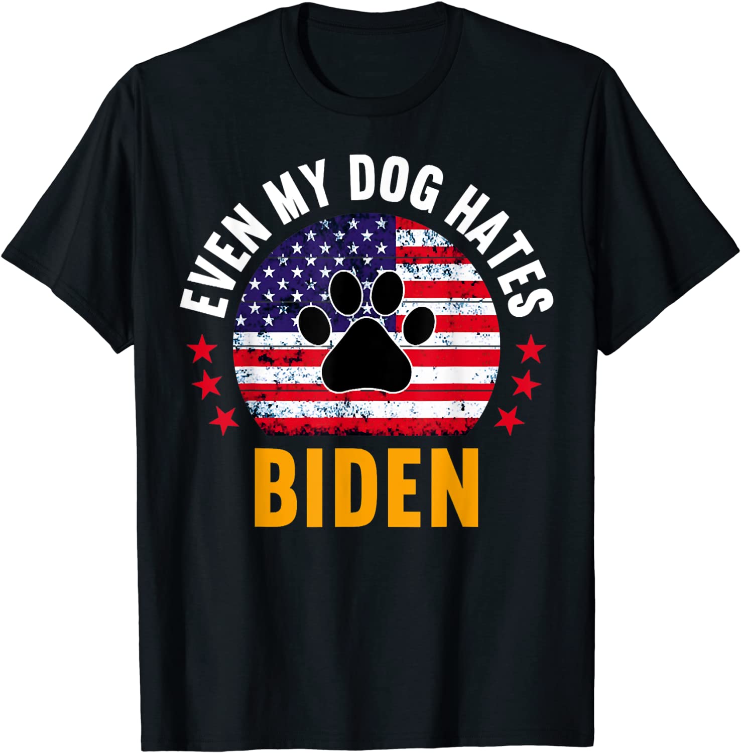 Even My Dog Hates Biden Anti biden Unisex Shirt