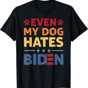 Even My Dog Hates Biden Classic Shirt