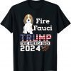 Fauci Beagle Dogs Pro USA Trump 2024 Sarcasm Fauci Biden Gift T-Shirt