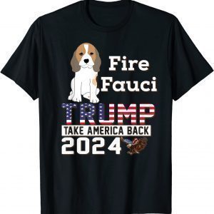 Fauci Beagle Dogs Pro USA Trump 2024 Sarcasm Fauci Biden Gift T-Shirt