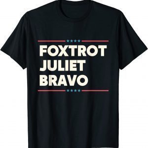 Foxtrot Juliet Bravo America Biden 2021 T-Shirt