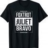 Foxtrot Juliet Bravo Anti Biden FJB Pro America Gift Shirt