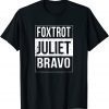Foxtrot Juliet Bravo Anti Biden Pro America 2021 Shirt