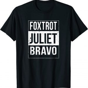Foxtrot Juliet Bravo Anti Biden Pro America 2021 Shirt