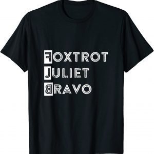 Foxtrot Juliet Bravo Impeach 46 Unisex Shirt