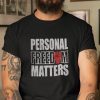 Freedom Matters Personal Freedom Matters 2021 Shirt