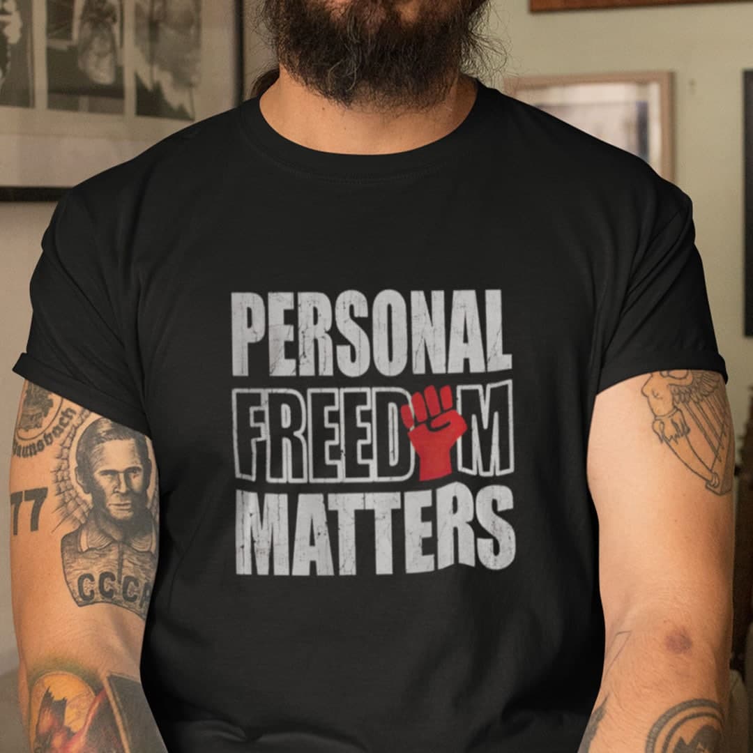 Freedom Matters Personal Freedom Matters 2021 Shirt