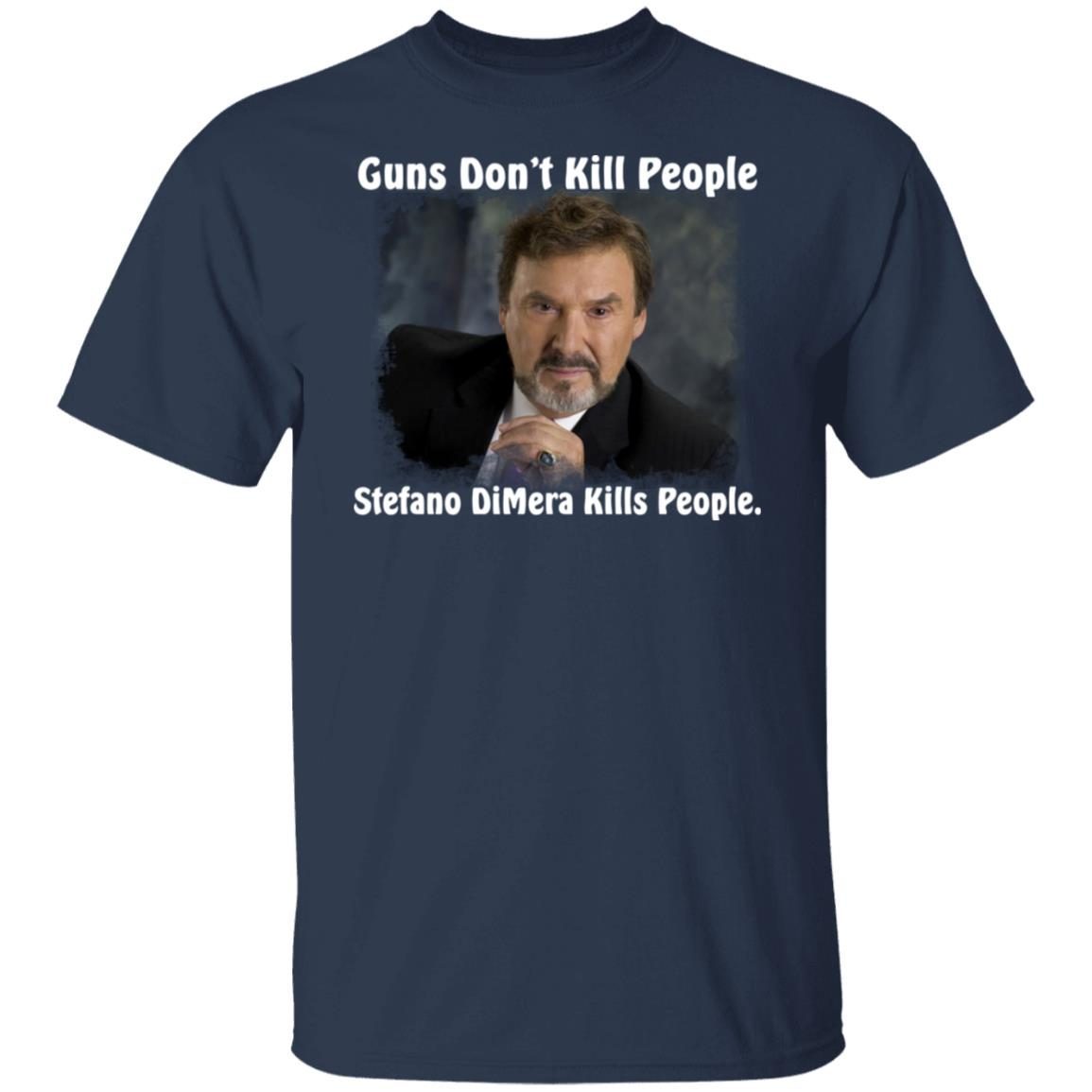 Guns Don’t Kill People Stefano DiMera Kills People 2021 T-shirt