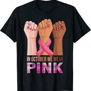 Hand In October We Wear Pink Breast Cancer Awareness Gift Shirt