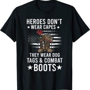 Heroes Don't Wear Capes, They Wear Dog Tags & combat boots Us Flag Unisex Shirt