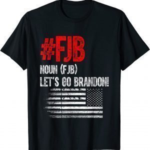 Hilarious Let's Go Brandon Definition 2021 T-Shirt
