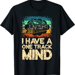I Have A One Track Mind Trains T-Shirt