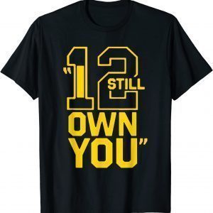 I Still Own You Great American Football Classic T-Shirt