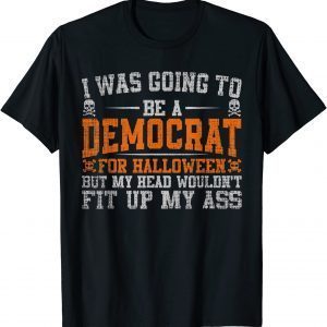 I Was Going to Be a Democrat Halloween Political Us 2021 T-Shirt