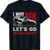 I Went AFK To Say Lets Go Brandon 2021 Shirt