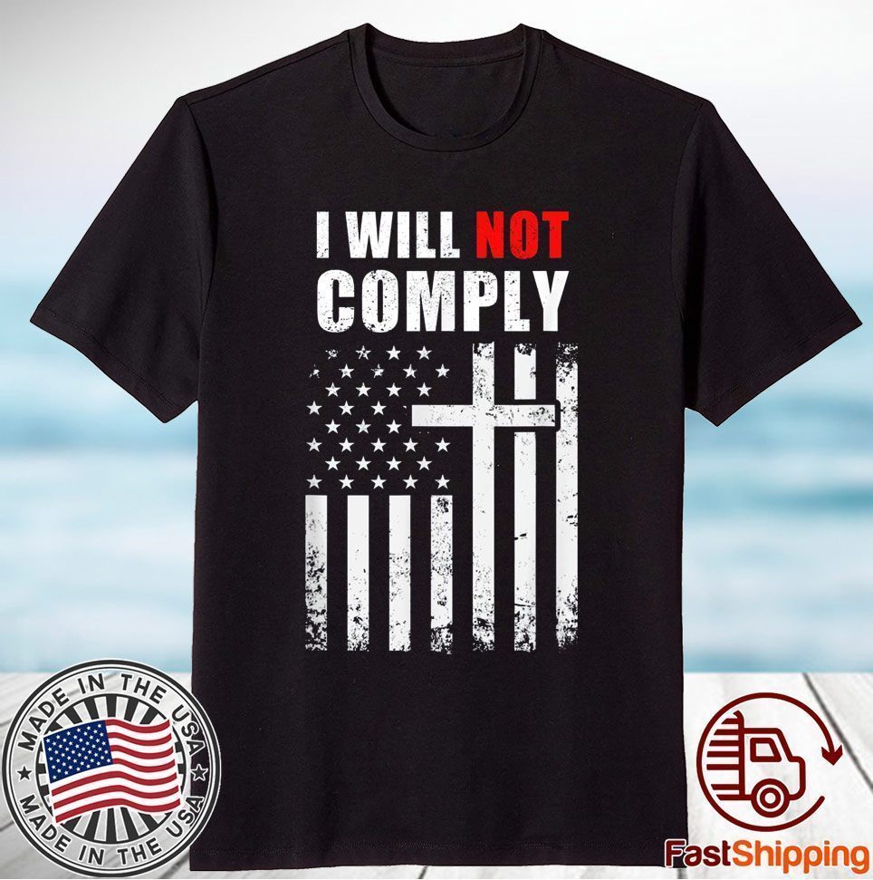 I Will Not Comply Flag Us Limited Shirt