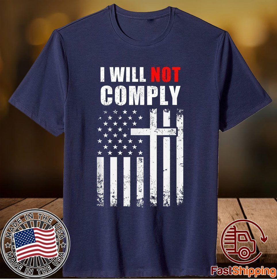 I Will Not Comply Flag Us Limited Shirt