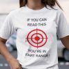 If You Can Read This You’re In The Fart Range Gift Shirt