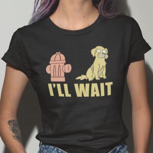 I’ll Wait Futurama Seymour Seymour Asses Jurassic Bark Unisex Shirt