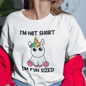 I’m Not Short I’m Fun Sized Unicorn Shirt