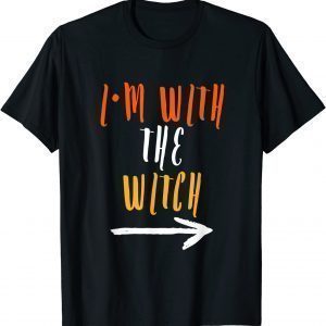 I'm With The Witch Halloween 2021 Shirt