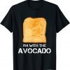 I'm with the Avocado Toast Halloween Costume T-Shirt