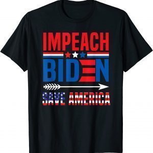 Impeach Biden Save America Remove Joe Biden From President 2021 Shirt