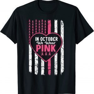 In October We Wear Pink USA Flag Pink Ribbon Breast Cancer T-Shirt