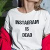 Instagram Is Dead Unisex Shirt