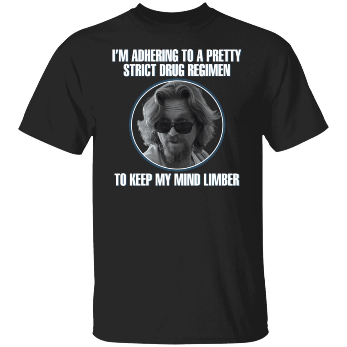 Joel Coen I’m Adhere To A Pretty Strict Drug Regimen 2021 shirt