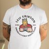 Leif Erikson American’s First White Dude 1000 A.D Classic Shirt