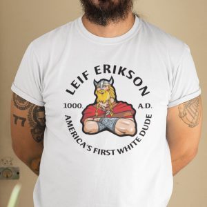 Leif Erikson American’s First White Dude 1000 A.D Classic Shirt