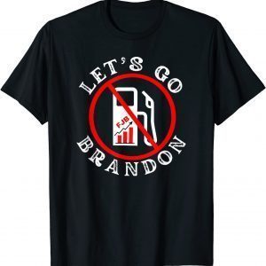 Let's Go Brandon - Against High Gas Prices 2021 T-Shirt
