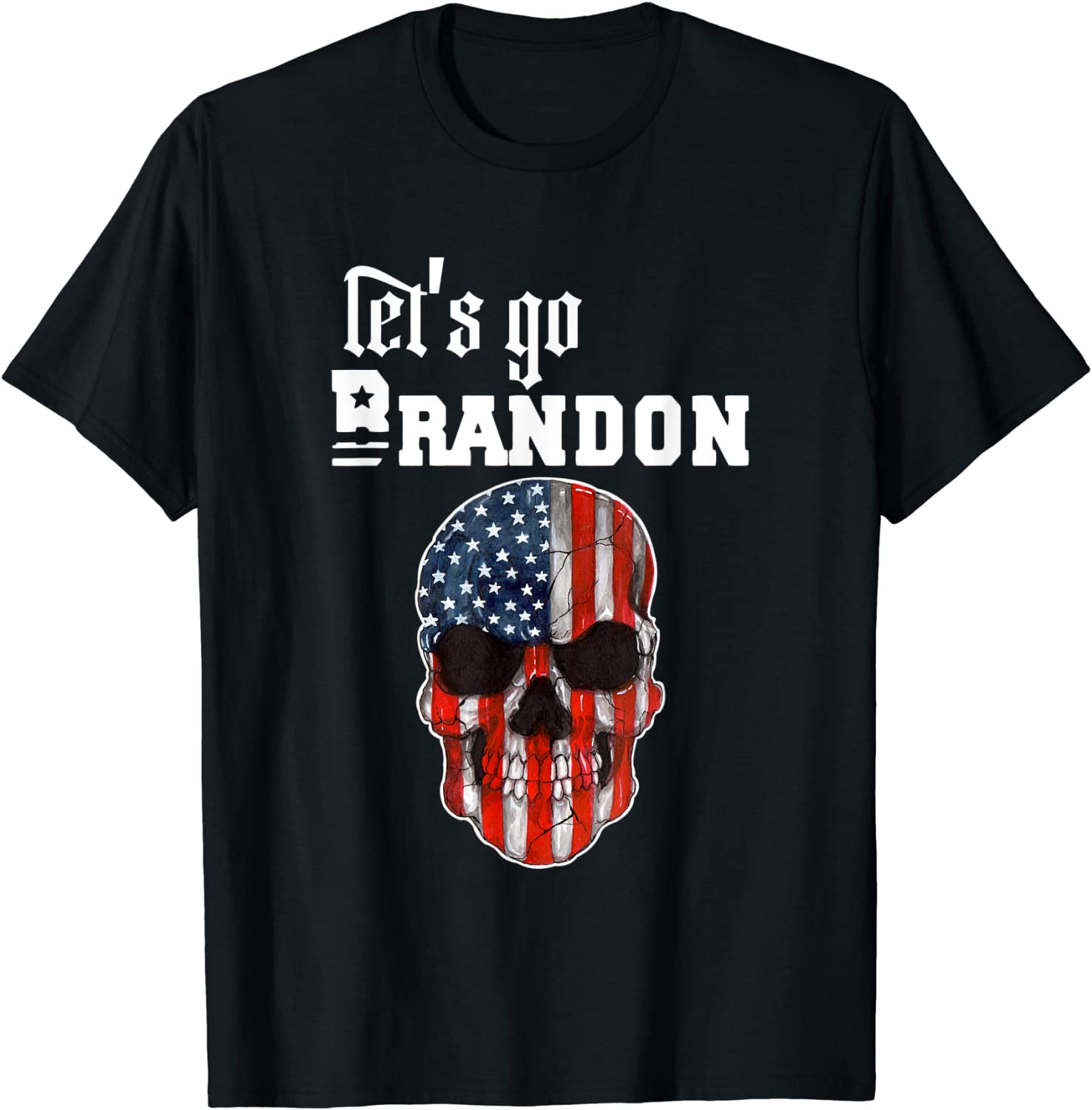 Let's Go Brandon American Flag Skull 2021 Shirt